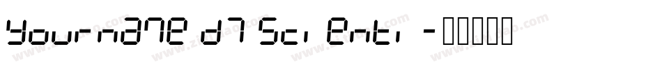 Yourname D7 Scienti字体转换